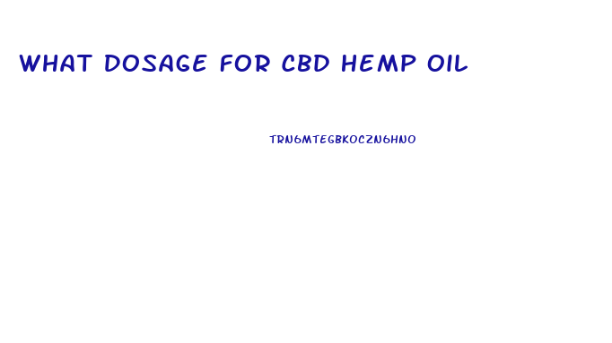 What Dosage For Cbd Hemp Oil