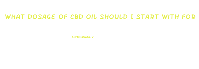 What Dosage Of Cbd Oil Should I Start With For Essential Tremors