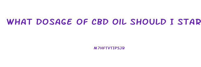 What Dosage Of Cbd Oil Should I Start With For Essential Tremors