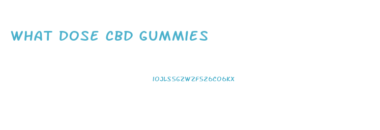 What Dose Cbd Gummies