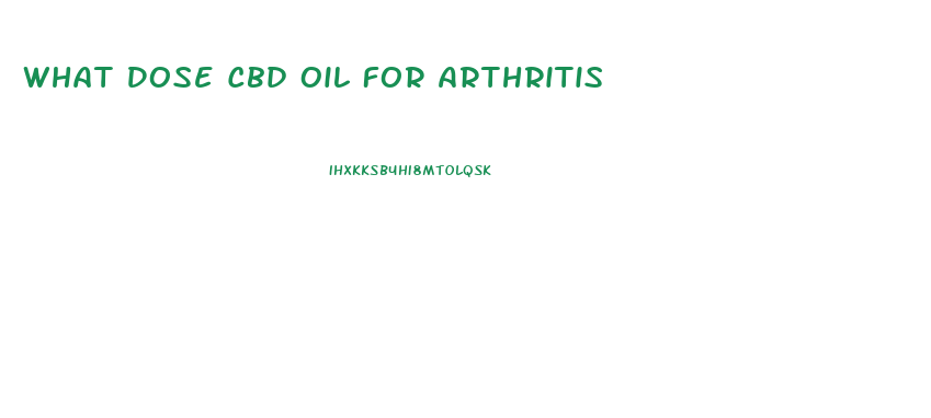 What Dose Cbd Oil For Arthritis