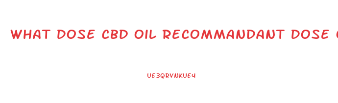 What Dose Cbd Oil Recommandant Dose Of Cbd Il Recommendef