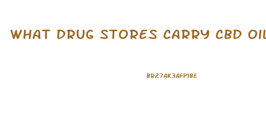 What Drug Stores Carry Cbd Oil