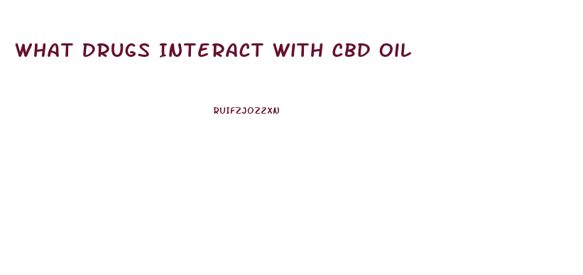 What Drugs Interact With Cbd Oil