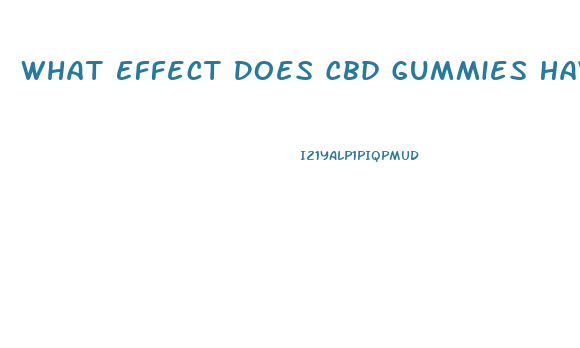 What Effect Does Cbd Gummies Have On The Body