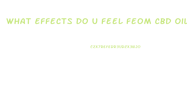 What Effects Do U Feel Feom Cbd Oil