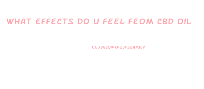 What Effects Do U Feel Feom Cbd Oil