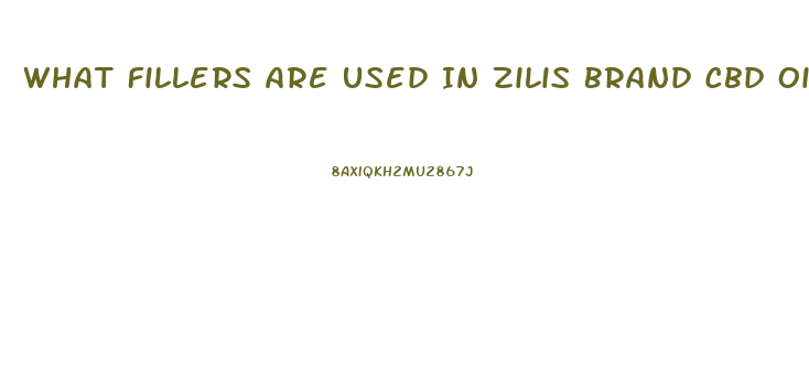 What Fillers Are Used In Zilis Brand Cbd Oil
