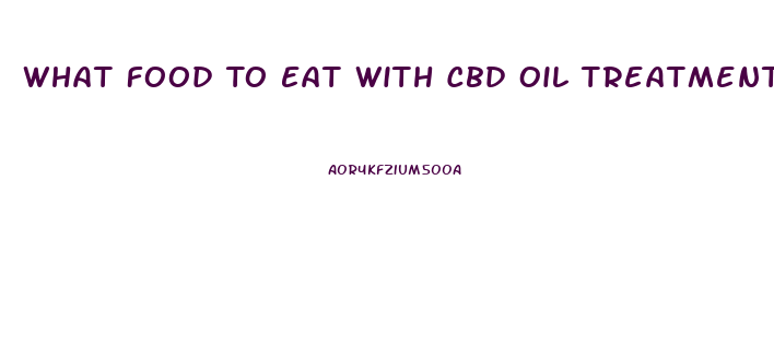 What Food To Eat With Cbd Oil Treatment For Cancer