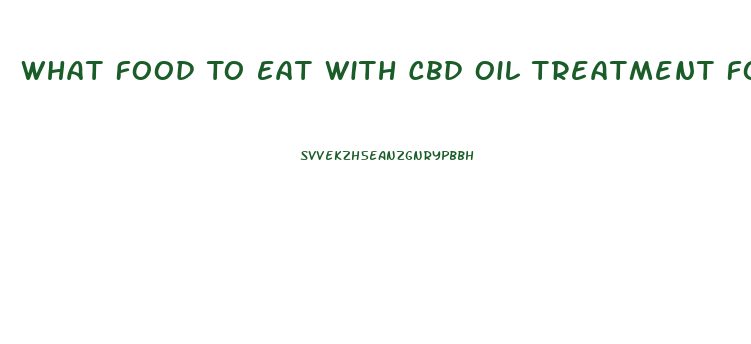 What Food To Eat With Cbd Oil Treatment For Cancer