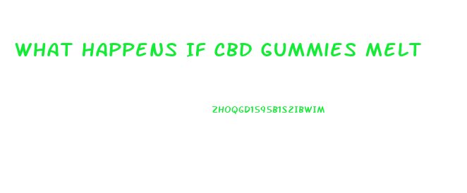 What Happens If Cbd Gummies Melt