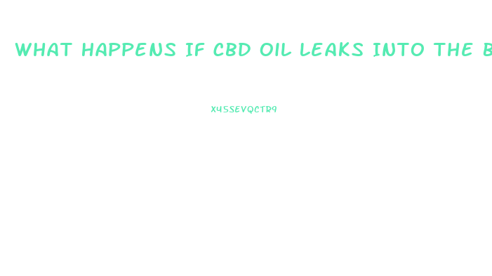 What Happens If Cbd Oil Leaks Into The Battery