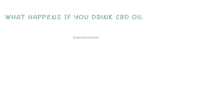 What Happens If You Drink Cbd Oil
