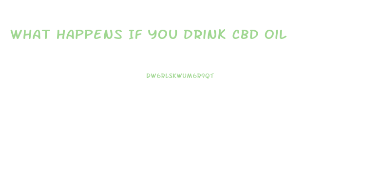 What Happens If You Drink Cbd Oil
