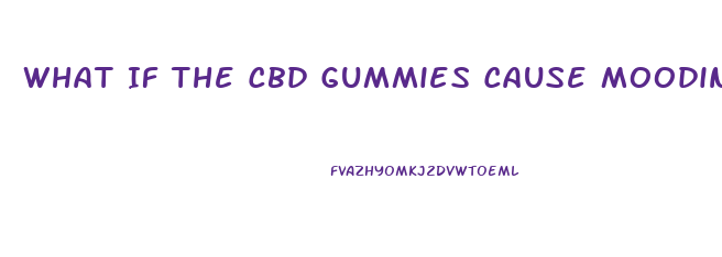 What If The Cbd Gummies Cause Moodiness