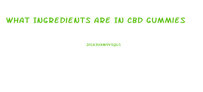 What Ingredients Are In Cbd Gummies