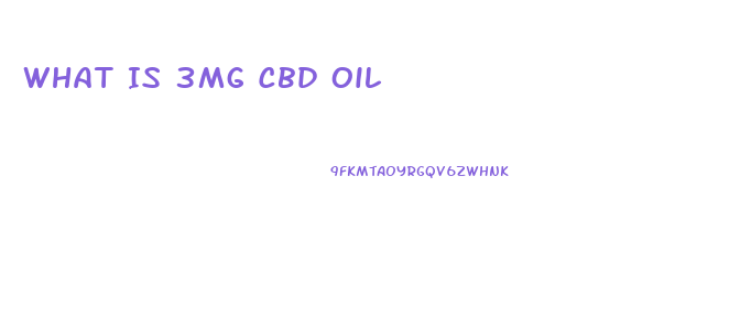 What Is 3mg Cbd Oil