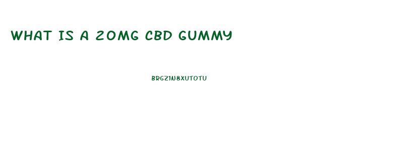 What Is A 20mg Cbd Gummy