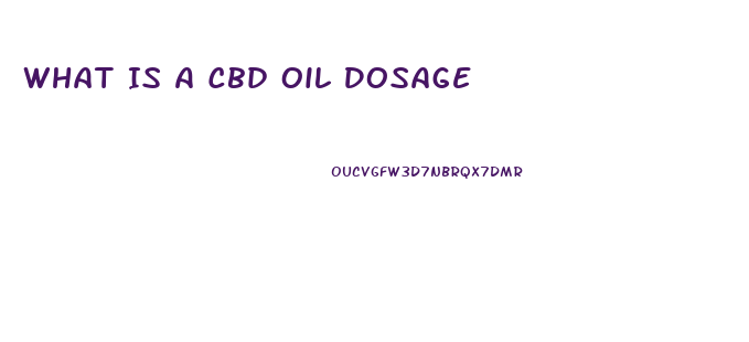 What Is A Cbd Oil Dosage