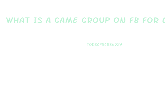 What Is A Game Group On Fb For Cbd Oil
