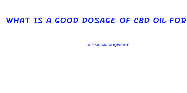 What Is A Good Dosage Of Cbd Oil For Adults