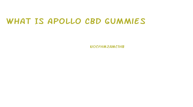 What Is Apollo Cbd Gummies