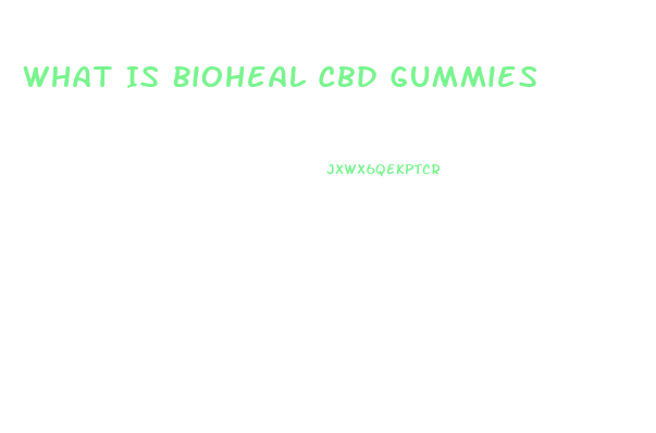 What Is Bioheal Cbd Gummies