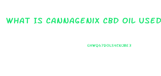 What Is Cannagenix Cbd Oil Used For