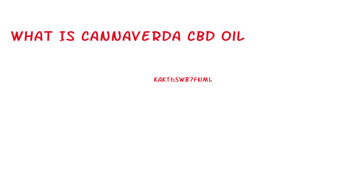 What Is Cannaverda Cbd Oil