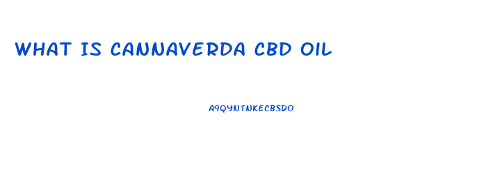 What Is Cannaverda Cbd Oil