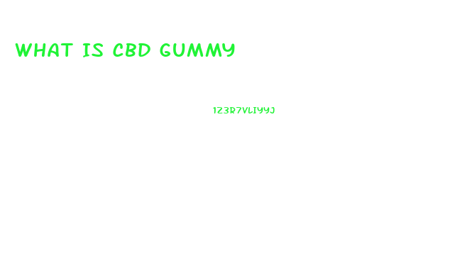 What Is Cbd Gummy