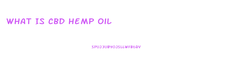 What Is Cbd Hemp Oil