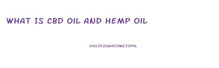 What Is Cbd Oil And Hemp Oil