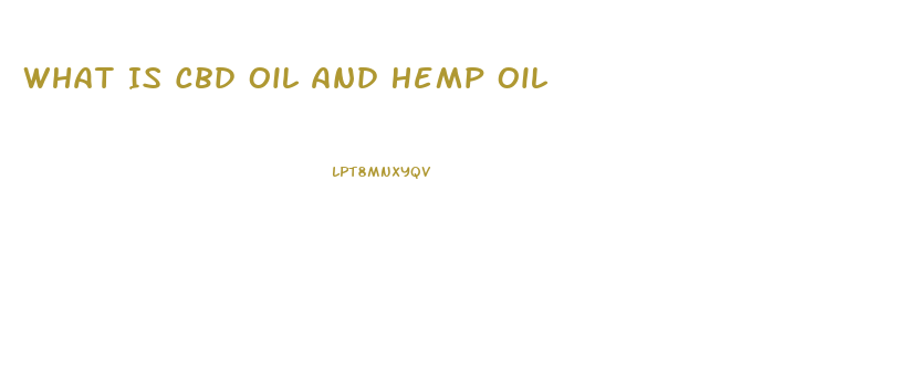 What Is Cbd Oil And Hemp Oil