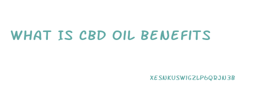 What Is Cbd Oil Benefits