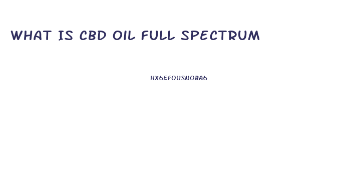 What Is Cbd Oil Full Spectrum