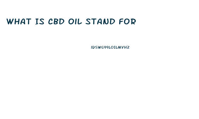 What Is Cbd Oil Stand For