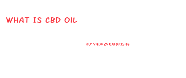 What Is Cbd Oil