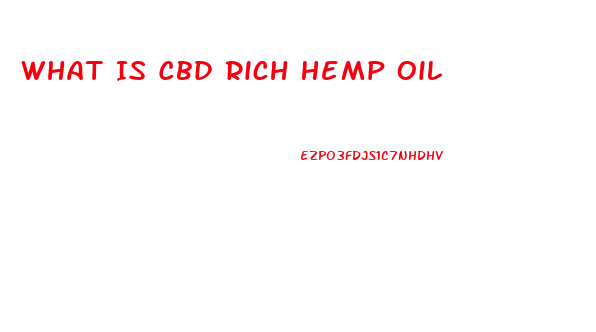 What Is Cbd Rich Hemp Oil