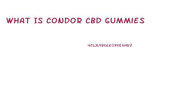 What Is Condor Cbd Gummies