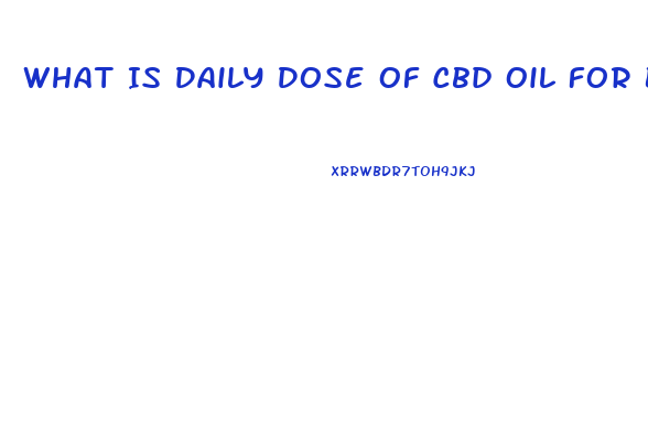 What Is Daily Dose Of Cbd Oil For Beneficial Effects
