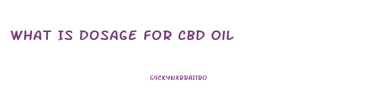 What Is Dosage For Cbd Oil