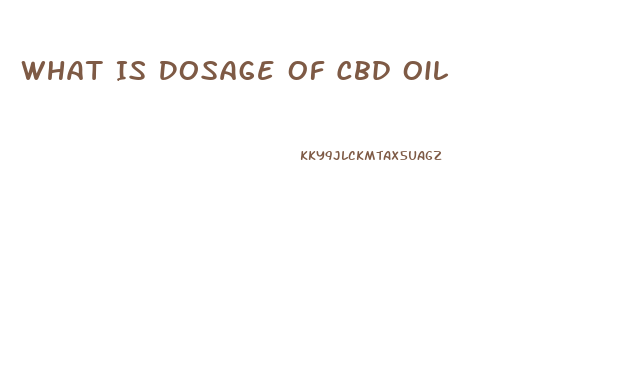 What Is Dosage Of Cbd Oil