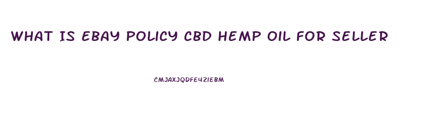 What Is Ebay Policy Cbd Hemp Oil For Seller