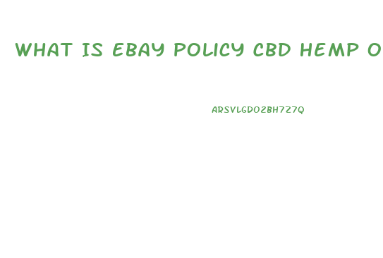 What Is Ebay Policy Cbd Hemp Oil For Seller