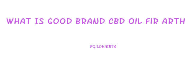 What Is Good Brand Cbd Oil Fir Arthritis In Dogs