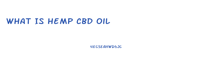 What Is Hemp Cbd Oil