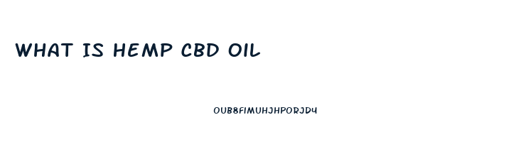 What Is Hemp Cbd Oil