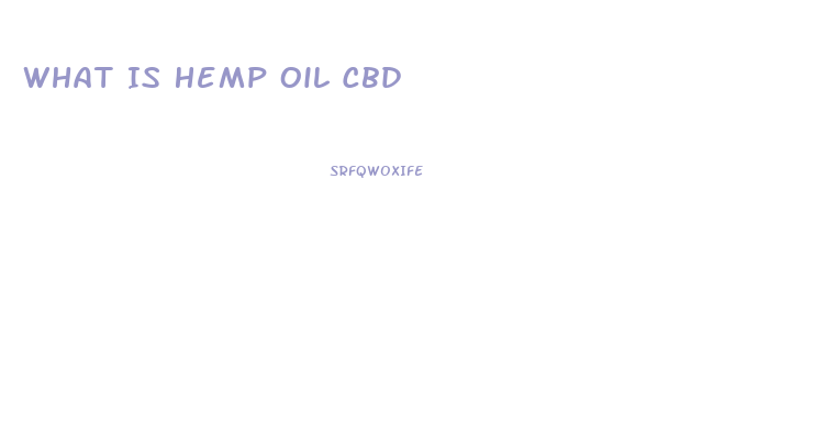 What Is Hemp Oil Cbd