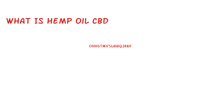 What Is Hemp Oil Cbd
